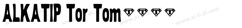 ALKATIP Tor Tom字体转换